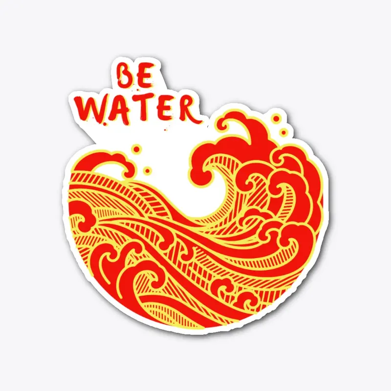 Be Water, My Friend