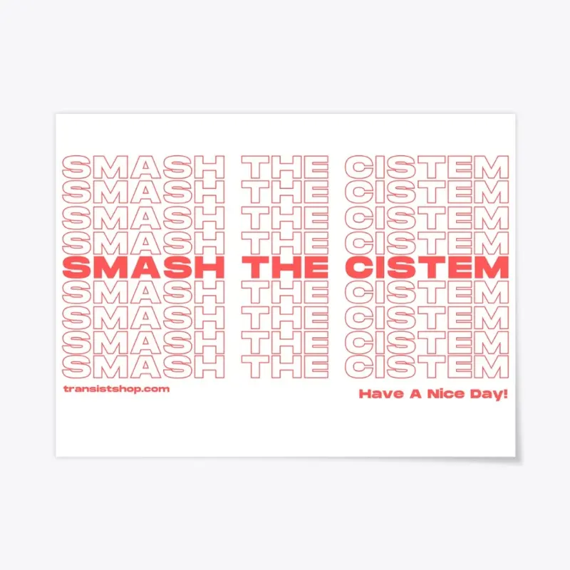 Smash The Cistem (and Have a Nice Day!)